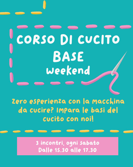 CORSO DI CUCITO BASE WEEKEND - MAGGIO (9-16-23 maggio)